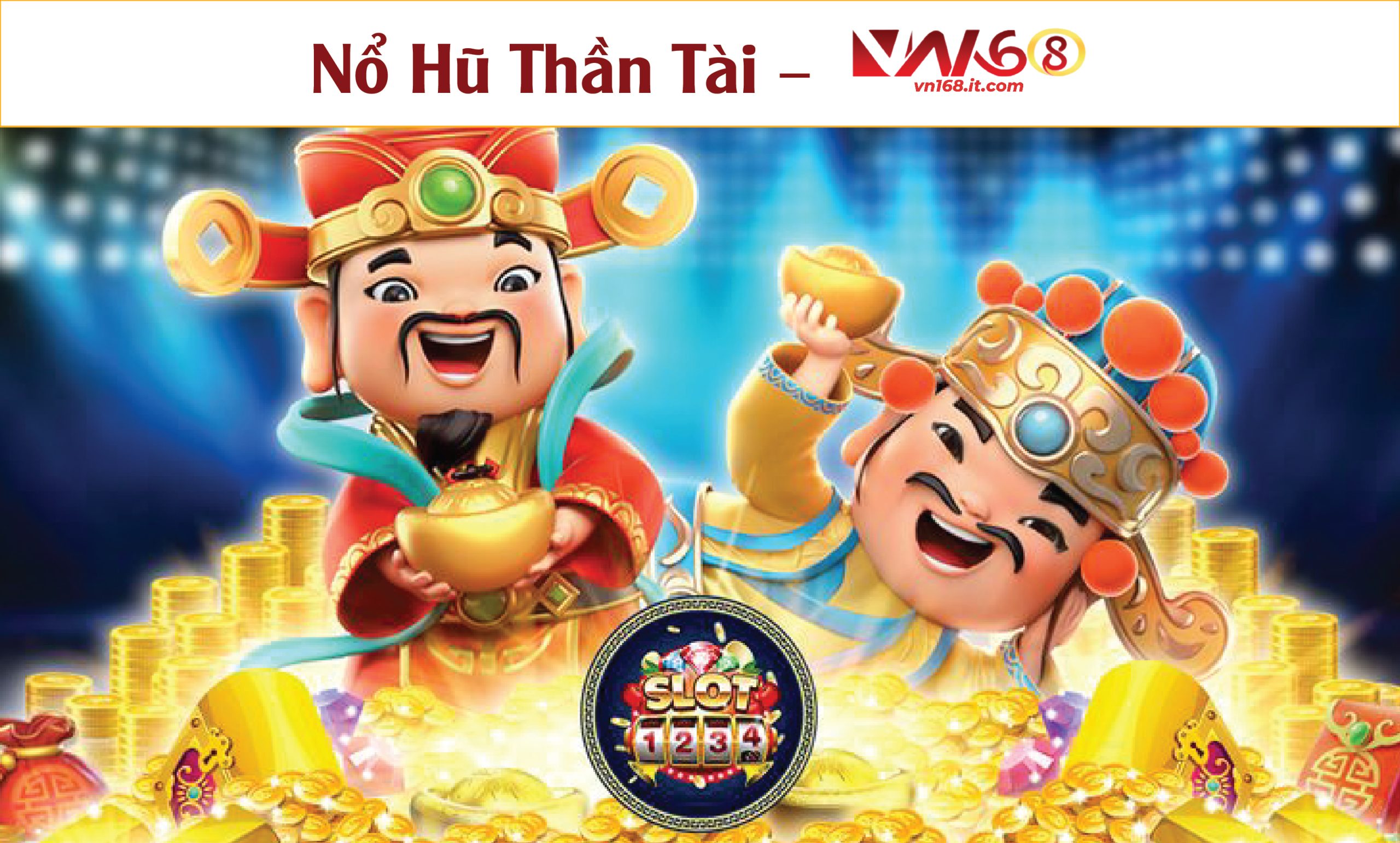 Nổ Hũ Thần Tài – Mang vận may tài lộc đến người chơi