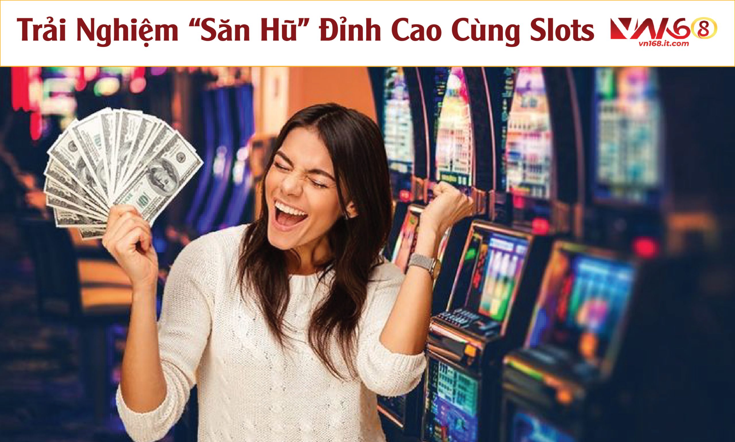 Trải nghiệm săn hũ đỉnh cao
