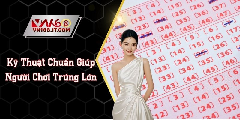 Dàn Đề 60 Số - Kỹ Thuật Chuẩn Giúp Người Chơi Trúng Lớn