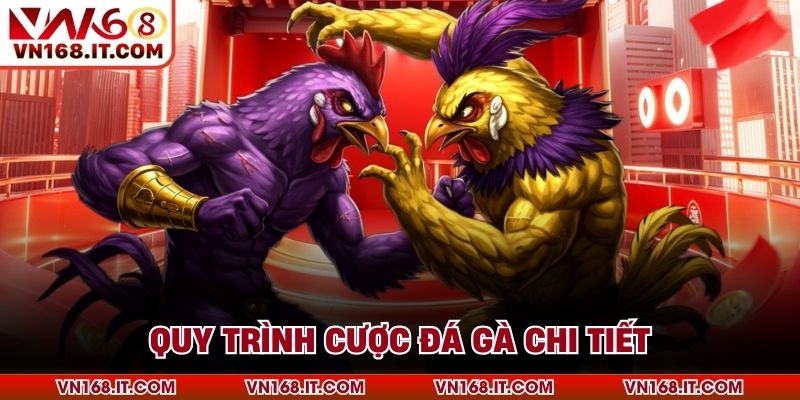 Quy trình cược đá gà chi tiết